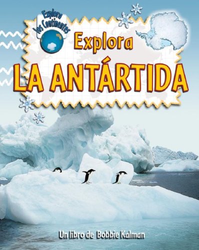 9780778782889: Explora La Antartida (Explora Los Continentes)