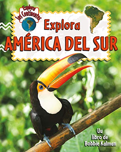 Stock image for Explora America Del Sur (Explora Los Continentes / Explore the Continents) (Spanish Edition) for sale by Books of the Smoky Mountains
