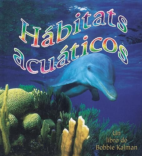 Stock image for Hábitats Acuáticos (Water Habitats) (Introduccion a Los Habitats / Introduction to Habitats) (Spanish Edition) for sale by HPB-Emerald