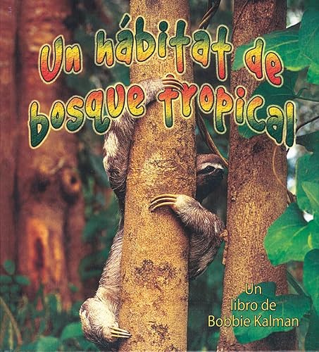 Imagen de archivo de Un Hábitat de Bosque Tropical (a Rainforest Habitat) a la venta por ThriftBooks-Dallas