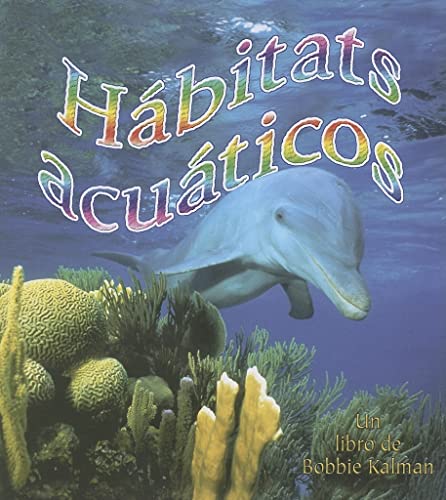 Stock image for Hábitats Acuáticos (Water Habitats) (Introducci n a Los Hábitats (Introducing Habitats)) (Spanish Edition) for sale by GoldenDragon