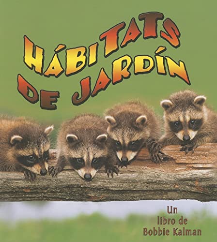 HÃ¡bitats de JardÃ­n (Backyard Habitats) (IntroducciÃ³n a Los HÃ¡bitats (Introducing Habitats)) (Spanish Edition) (9780778783596) by MacAulay, Kelley