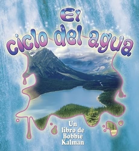 9780778783886: El Ciclo del Agua: 3 (Cambios Que Suceden En La Naturaleza / Nature's Changes)