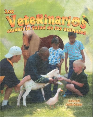 Stock image for Los Veterinarios Cuidan La Salud de Los Animales (Veterinarians Help Keep Animals Healthy) (Mi Comunidad Y Quienes Contribuyen a Ella (My Community and Its Helpers)) (Spanish Edition) for sale by Friends of  Pima County Public Library