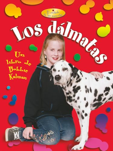 Stock image for Los Dalmatas/ Dalmatians (El Cuidado De Las Mascotas / Pet Care) (Spanish Edition) for sale by Ergodebooks