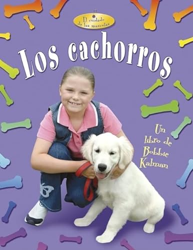 Beispielbild fr Los Cachorros (Puppies) (El Cuidado De Las Mascotas / Pet Care) (Spanish Edition) zum Verkauf von Wonder Book