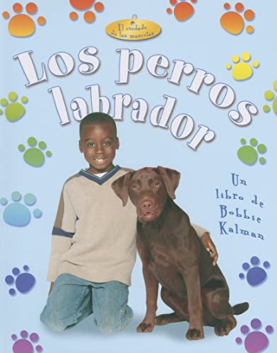 9780778784821: Los Perros Labrador (Labrador Retrievers) (El Cuidado de las Mascotas (Pet Care)) (Spanish Edition)