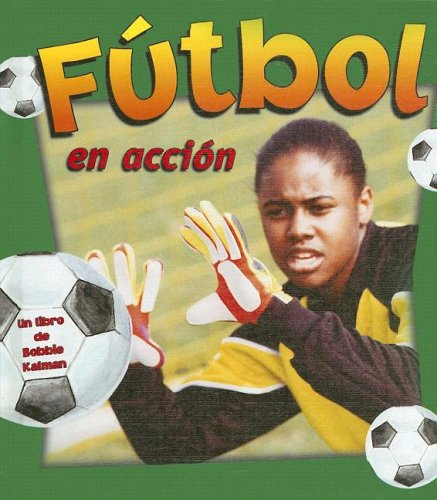 Stock image for Futbol En Accion / Soccer in Action (Deportes En Accion / Sports in Action) (Spanish Edition) for sale by mountain
