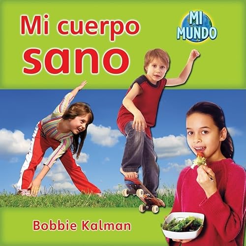 Mi cuerpo sano / My Healthy Body: Vol 7 - Kalman, Bobbie