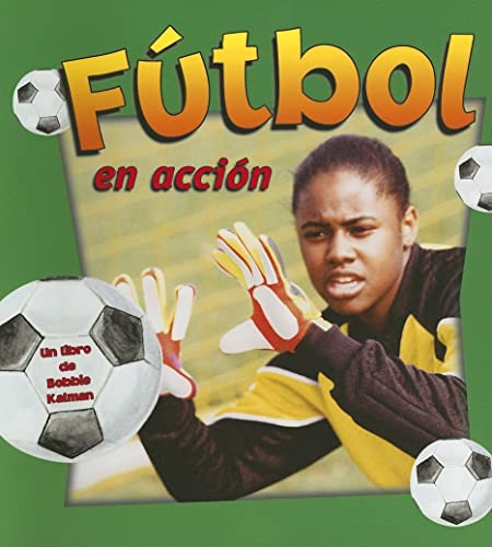 9780778786160: Ftbol En Accin (Soccer in Action) (Deportes En Accin (Sports in Action)) (Spanish Edition)