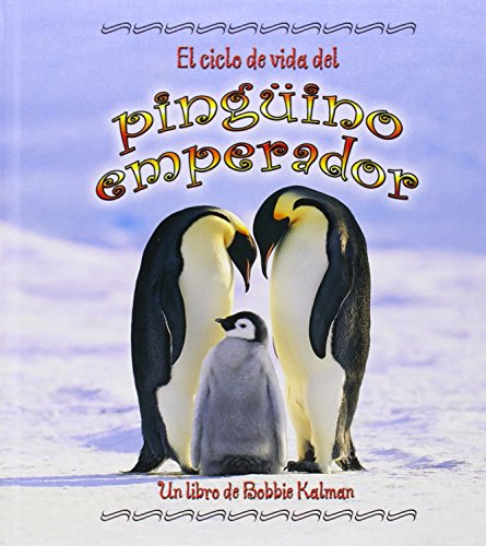 Imagen de archivo de El Ciclo de Vida del Pinguino Emperador a la venta por ThriftBooks-Dallas