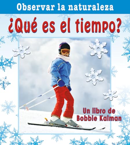 Â¿QuÃ© Es El Tiempo? (What Time Is It?) (Observar La Naturaleza (Looking at Nature)) (Spanish Edition) (9780778787037) by Kalman, Bobbie