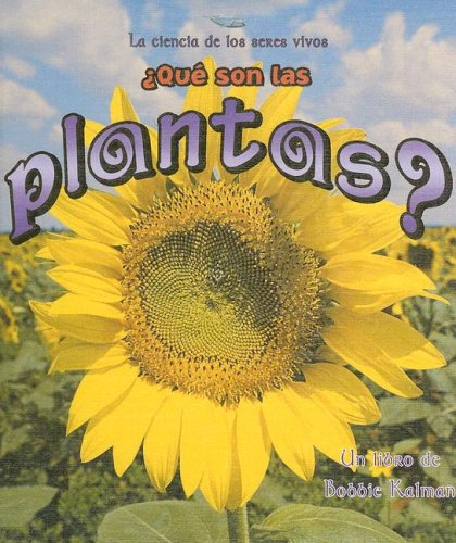 Beispielbild fr Que Son Las Plantas? / What is a Plant? (La Ciencia de los Seres Vivos / The Science of Living Things) (Spanish Edition) zum Verkauf von Wonder Book