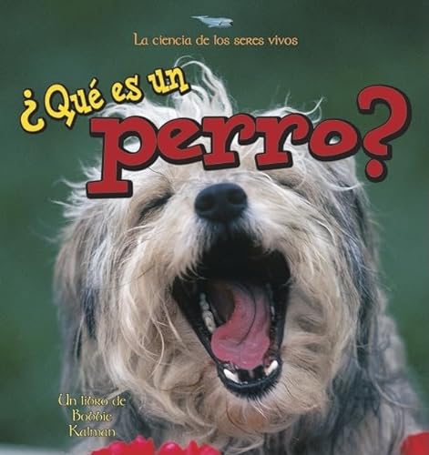 9780778788119: Qu Es Un Perro? (What Is a Dog?) (La Ciencia de los Seres Vivos (The Science Of Living Things)) (Spanish Edition)