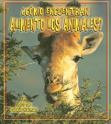 9780778788140: Como Encuentran Alimento Los Animales? (La Ciencia De Los Seres Vivos) (La Ciencia De Los Seres Vivos / The Science of Living Things)