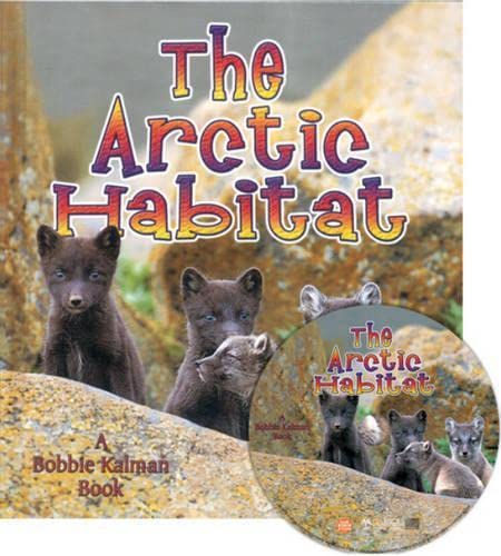 The Arctic Habitat (Introducing Habitats) (9780778790877) by Aloian, Molly; Kalman, Bobbie