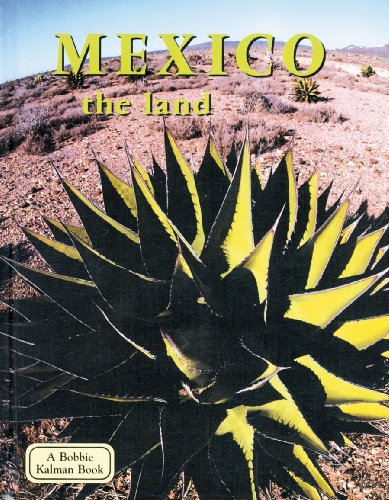 Mexico the Land (Lands, Peoples, and Cultures) (9780778793618) by Kalman, Bobbie