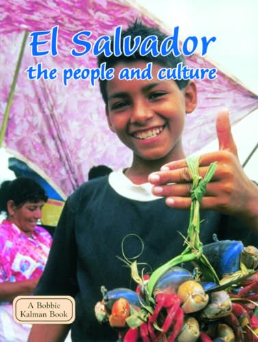9780778793687: El Salvador, the People and Culture (Lands, Peoples & Cultures)