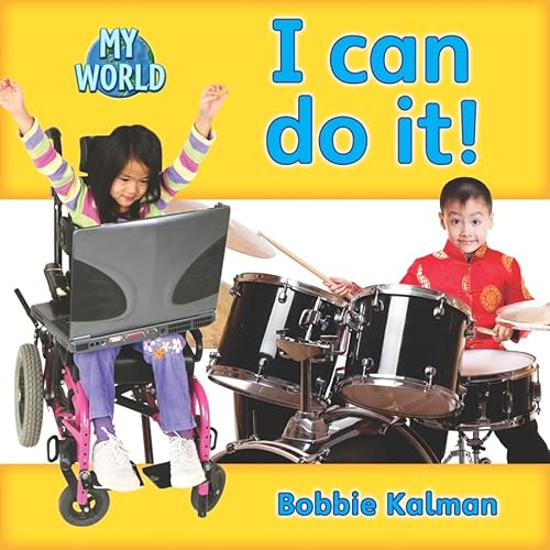 I Can Do It! (My World - Grl C) - Bobbie Kalman