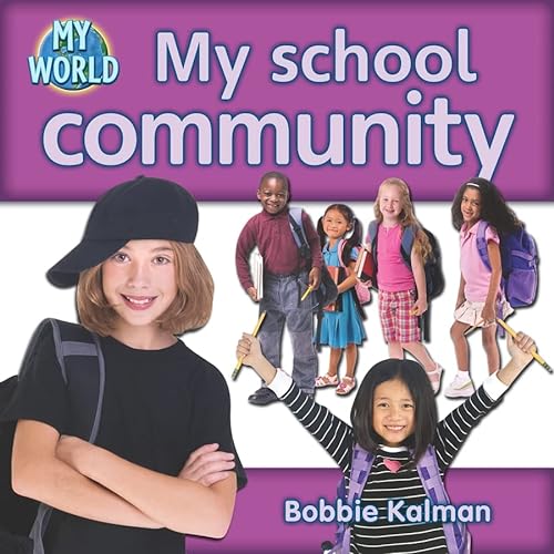 My School Community (My World, Level G) (9780778794424) by Kalman, Bobbie