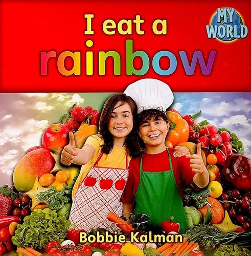 9780778794561: I eat a rainbow: Food in My World