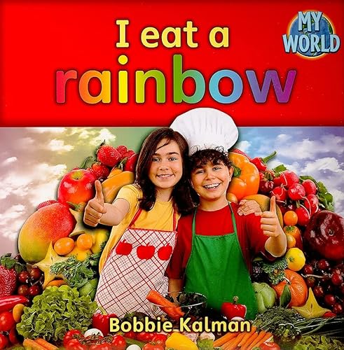 Imagen de archivo de I Eat a Rainbow (Bobbie Kalman's Leveled Readers: My World: A (Paperback)) a la venta por Orion Tech