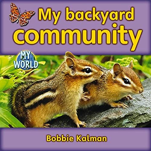 My Backyard Community (My World - Grl H) (9780778794929) by Kalman, Bobbie