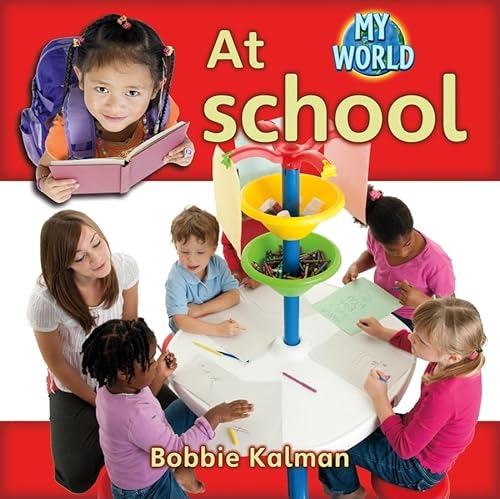 At School (My World - Grl a) (9780778794974) by Kalman, Bobbie