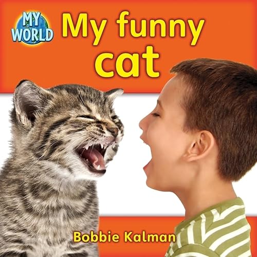 My Funny Cat (My World - Grl B) (9780778795001) by Kalman, Bobbie