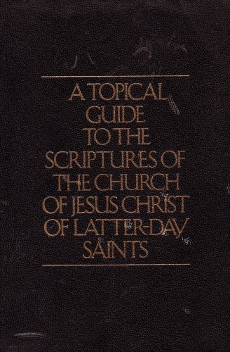 Imagen de archivo de A Topical Guide To The Scriptures of The Church of Jesus Christ o a la venta por Hawking Books