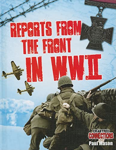 9780778799054: Reports from the Front in WWII (Crabtree Connections Level 3: at Level Readers)
