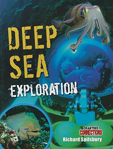 Deep Sea Exploration (Crabtree Connections Level 3 - Below-Average) (9780778799146) by Spilsbury, Richard