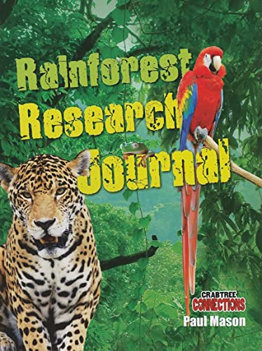 Rainforest Research Journal (Crabtree Connections Level 3 - Average) (9780778799245) by Mason, Paul