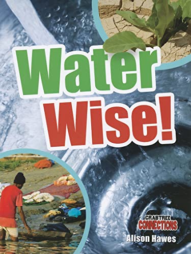 Stock image for Water Wise! (Crabtree Connections Level 3: at Level Readers) for sale by SecondSale
