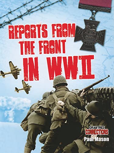 9780778799269: Reports from the Front in WWII (Crabtree Connections Level 3: at Level Readers)