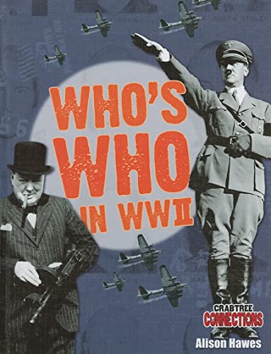 9780778799337: Who's Who in WWII (Crabtree Connections Level 3: Above Level Readers)