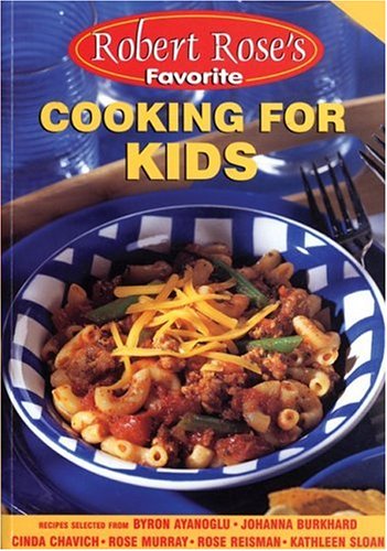 Beispielbild fr Cooking for Kids (Robert Rose's Favorite) zum Verkauf von SecondSale