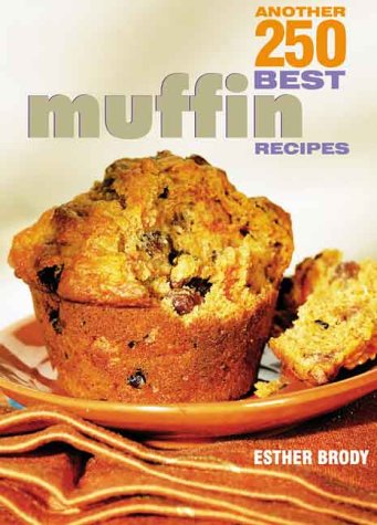 Beispielbild fr Another 250 Best Muffin Recipes zum Verkauf von Better World Books