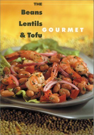 Stock image for Beans, Lentil and Tofu Gourmet for sale by Wonder Book