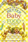 Stock image for Better Baby Food: Your Essential Guide to Nutrition, Feeding and Cooking for All Babies and Toddlers for sale by Wonder Book