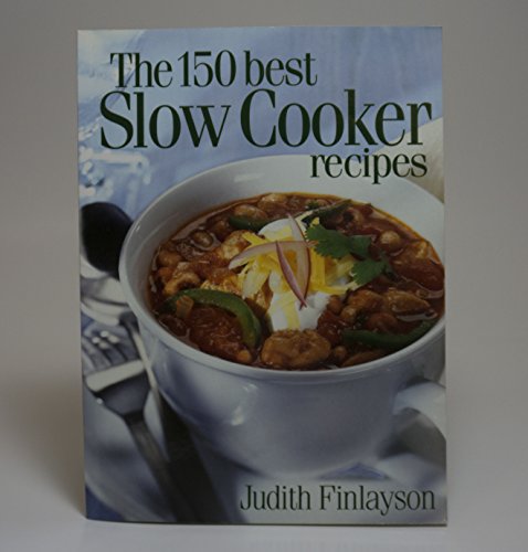 Imagen de archivo de 150 Best Slow Cooker Recipes a la venta por AwesomeBooks