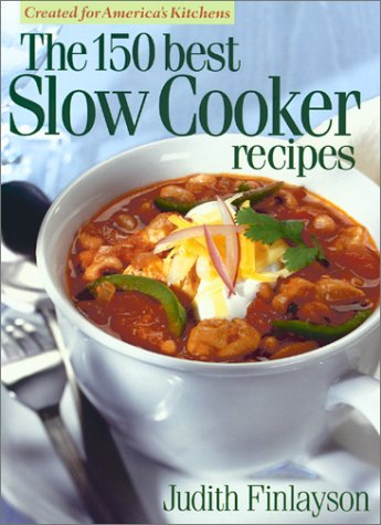Beispielbild fr The 150 Best Slow Cooker Recipes zum Verkauf von HPB-Movies