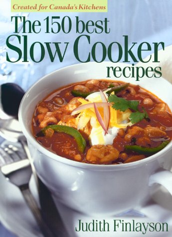 Beispielbild fr The 150 Best Slow Cooker Recipes zum Verkauf von Better World Books