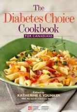 Beispielbild fr The Diabetes Choice Cookbook for Canadians zum Verkauf von Better World Books: West