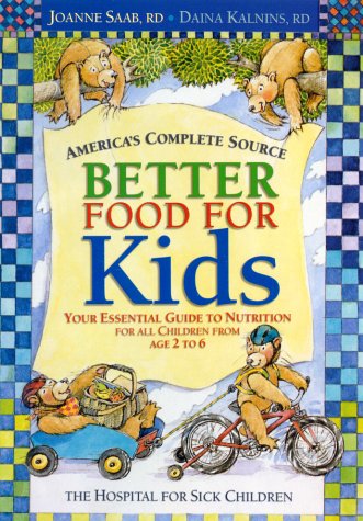 Stock image for Better Food For Kids: Your Essential Guide to Nutrition for all Children from age 2 to 6 for sale by HPB Inc.