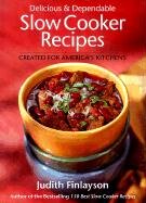 Beispielbild fr Delicious and Dependable Slow Cooker Recipes zum Verkauf von Better World Books