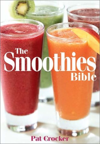 Stock image for The Smoothies Bible for sale by SecondSale