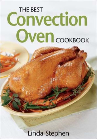 Stock image for The Best Convection Oven Cookbook for sale by Gulf Coast Books