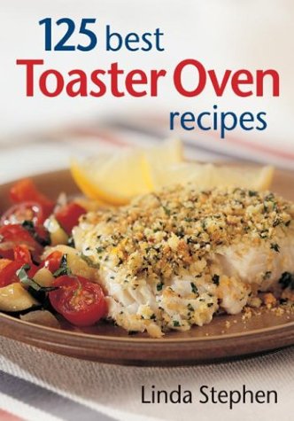 Stock image for 125 Best Toaster Oven Recipes for sale by Once Upon A Time Books