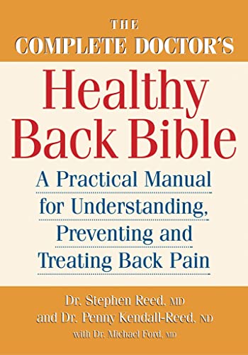 Beispielbild fr The Complete Doctor's Healthy Back Bible: A Practical Manual for Understanding, Preventing and Treating Back Pain zum Verkauf von HPB-Ruby